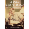 A Path Too Narrow?: A Memoir of Improbable Journeys