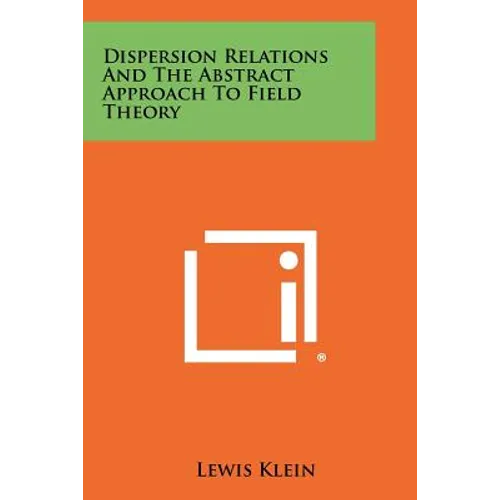 Dispersion Relations and the Abstract Approach to Field Theory - Paperback