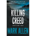 Killing Creed: A Lucas Stone / Primal Justice Novel