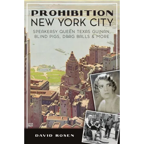 Prohibition New York City: Speakeasy Queen Texas Guinan, Blind Pigs, Drag Balls & More