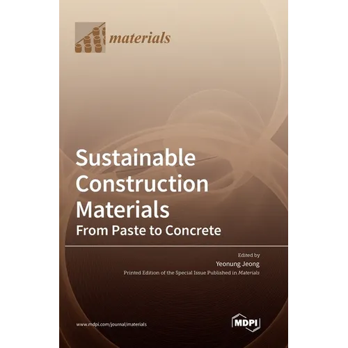 Sustainable Construction Materials: From Paste to Concrete