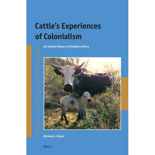 Cattle's Experiences of Colonialism: An Animal History of Southern Africa