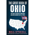 The Great Book of Ohio: The Crazy History of Ohio with Amazing Random Facts & Trivia