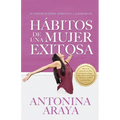 Hábitos de una mujer exitosa: Si tienes sueños, atrévete a lograrlos