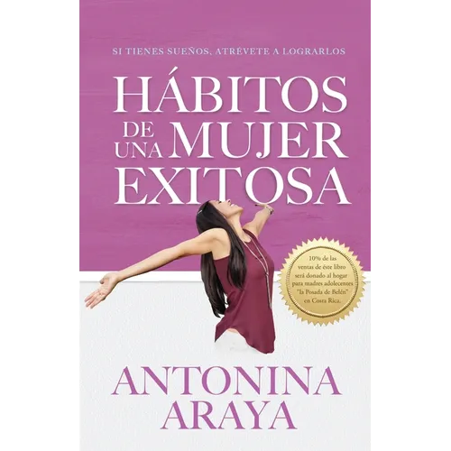 Hábitos de una mujer exitosa: Si tienes sueños, atrévete a lograrlos
