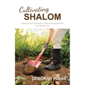 Cultivating Shalom: Finding peace in the midst of disruption, uncertainty and ordinary life