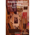 Armenian Literature: Comprising Poetry, Drama, Folk-Lore, and Classic Traditions