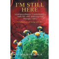 I'M STILL HERE Neuropsychiatric Comorbidities with HIV and Antiretroviral Therapy (ART): Complications of Living with HIV