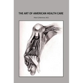 The Art of American Health Care