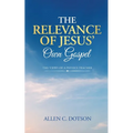 The Relevance of Jesus' Own Gospel: The Views of a Physics Teacher