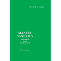 Manuel Sanguily. Historia de Un Ciudadano Cubano