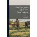 Washington County, Wisconsin: Past and Present