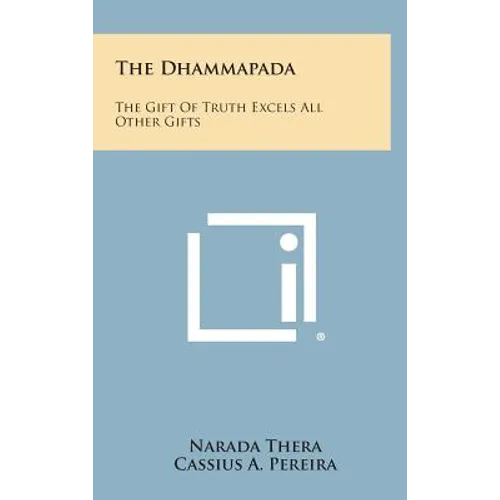The Dhammapada: The Gift of Truth Excels All Other Gifts