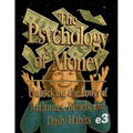 The Psychology of Money: Unlocking the Power of Attitudes, Beliefs, and Daily Habits