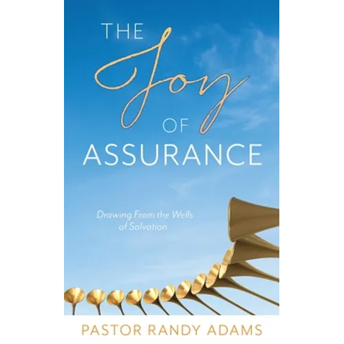 The Joy of Assurance: Drawing From the Wells of Salvation