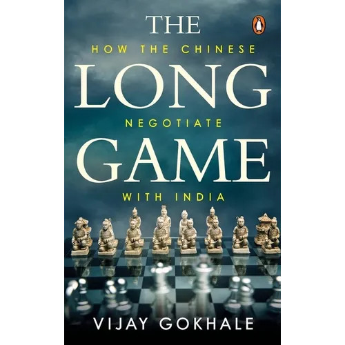 Long Game: How the Chinese Negotiate with India