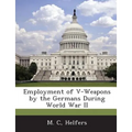Employment of V-Weapons by the Germans During World War II