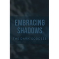 Embracing Shadows: The Dark Goddess