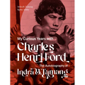 My Curious Years with Charles Henri Ford: The Autobiography of Indra B. Tamang
