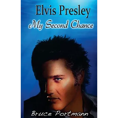 Elvis Presley: My Second Chance