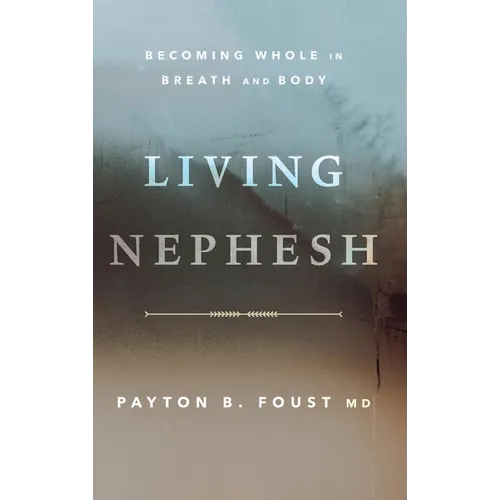 Living Nephesh: Becoming Whole in Breath and Body