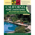California Home Landscaping, Fourth Edition: 48 Landscape Designs 200+ Plants & Flowers Best Suited to the Region