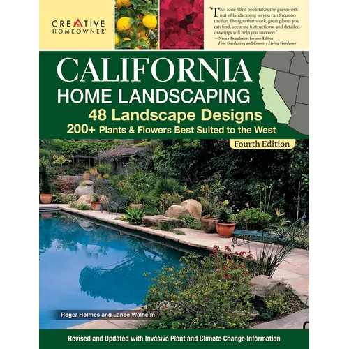 California Home Landscaping, Fourth Edition: 48 Landscape Designs 200+ Plants & Flowers Best Suited to the Region
