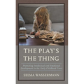 The Play's the Thing: Promoting Intellectual and Emotional Development in the Early Childhood Years