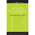 Renueva Tu Corazón: Sé Como Cristo = Renovation of the Heart
