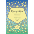 Connecting - Return, Revelation, and Revival: The return of Christ, the Bahá'í Revelation, and Maharishi's revival of the Vedas