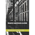 Manual de supervivencia en prisión