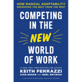 Competing in the New World of Work: How Radical Adaptability Separates the Best from the Rest