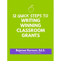 12 Quick Steps to Writing Winning Classroom Grants