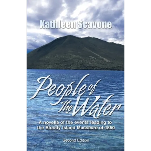 People of the Water- A novella of the events leading to the Bloody Island Massacre of 1850