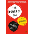 The Power of Bad: The Power of Bad: How the Negativity Effect Rules Us and How We Can Rule It
