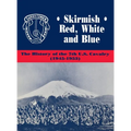 Skirmish Red, White and Blue: The History of the 7th U.S. Cavalry, 1945-1953