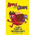 Apple and Grape, Volume 4: Plight of the Pizza Party