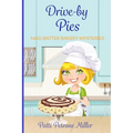 Drive by Pies: Mad Batter Mysteries Series