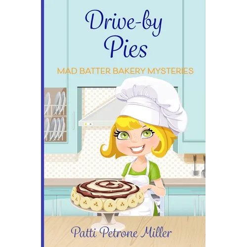 Drive by Pies: Mad Batter Mysteries Series