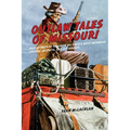 Outlaw Tales of Missouri: True Stories of the Show Me State's Most Infamous Crooks, Culprits, and Cutthroats