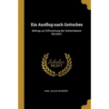 Ein Ausflug nach Gottschee: Beitrag zur Erforschung der Gottscheewer Mundart.