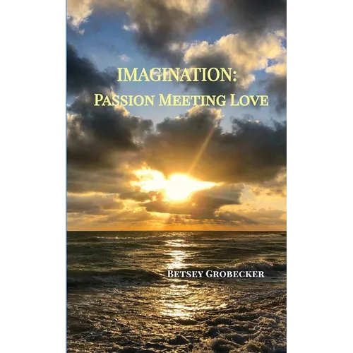Imagination: Passion Meeting Love