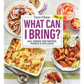 Taste of Home What Can I Bring? Vol. 2: 300 Plus Recipes for Potlucks Bake Sales and Gatherings