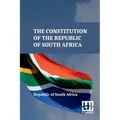 The Constitution Of The Republic Of South Africa: As Adopted On 8 May 1996 And Amended On 11 October 1996 By The Constitutional Assembly Including The