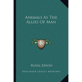 Animals As The Allies Of Man