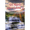 Un Regalo para el Alma 2: Historias para Reflexionar