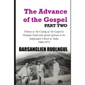 The Advance of the Gospel (Part Two): History of the Coming of the Gospel in Manipur South with special reference to the Independent Church of India (