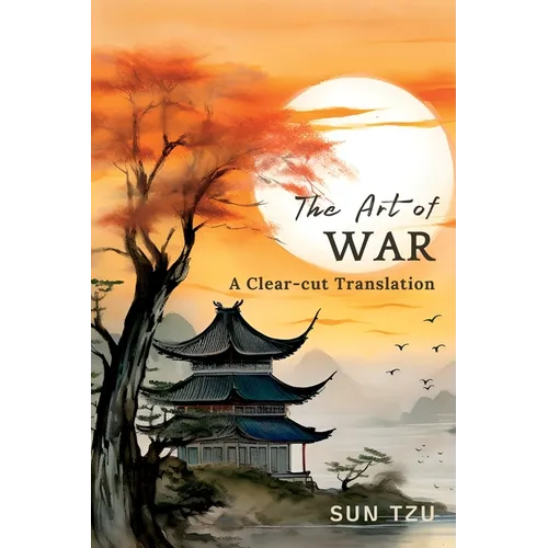 The Art of War: A Clear-cut Translation