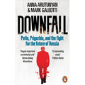 Downfall: Prigozhin, Putin, and the New Fight for the Future of Russia