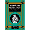 Mothers of the Bible: A Worship Service for Mother's Day or Other Special Occasions